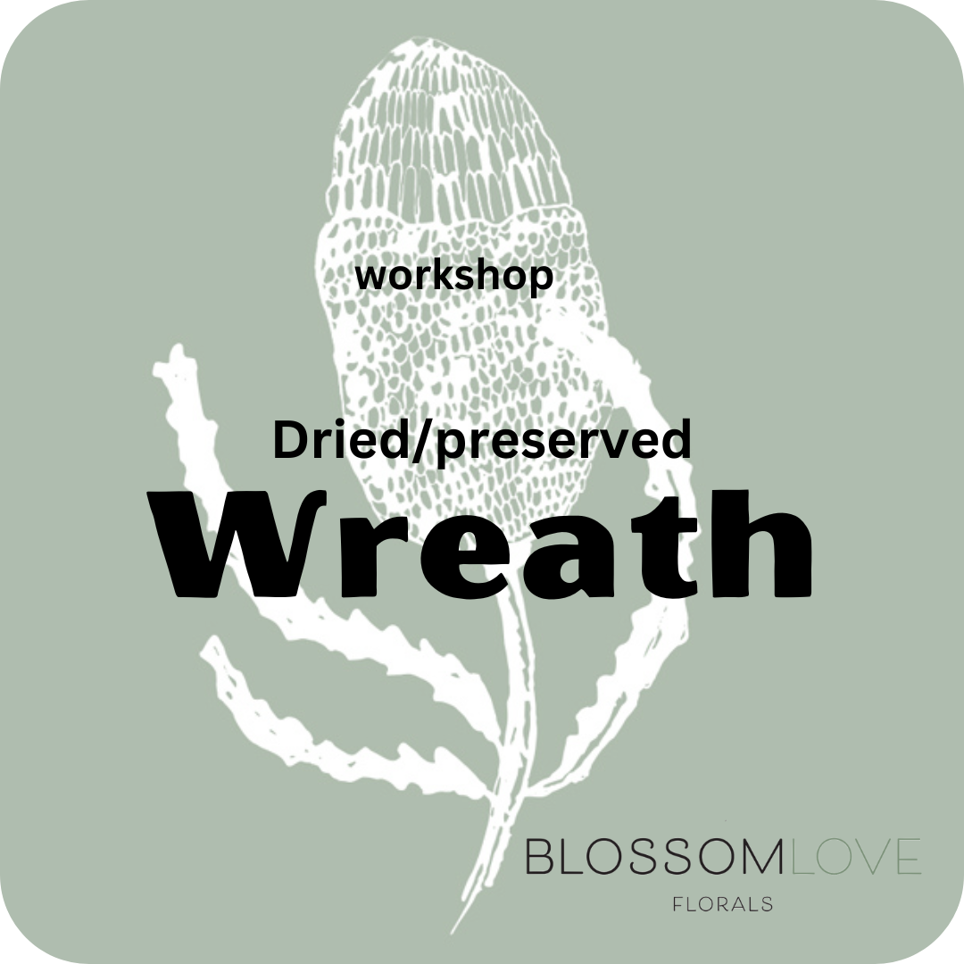 WREATH (dried/preserved) WORKSHOP Tuesday 3 December 2024