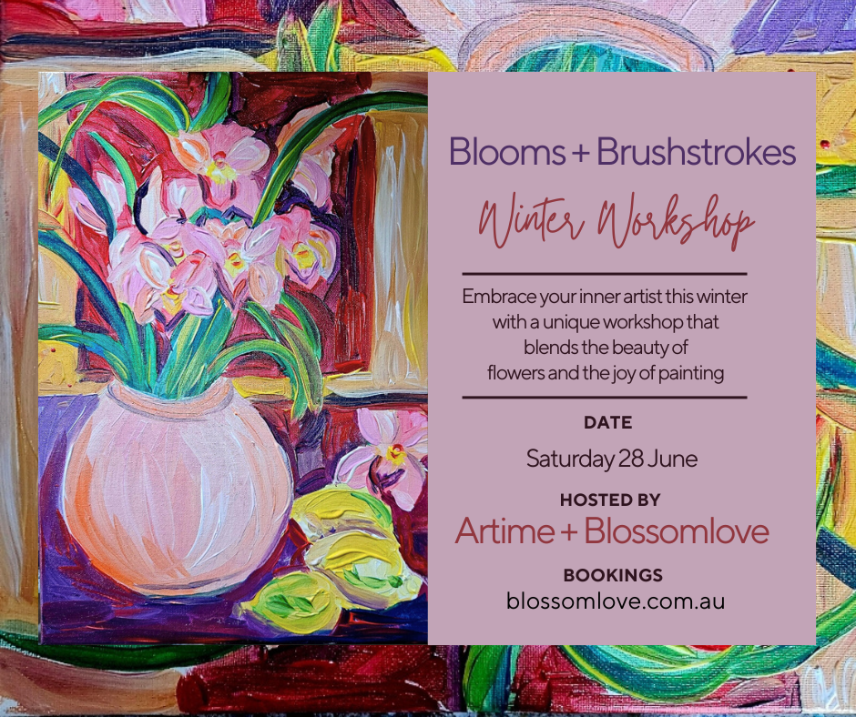 BLOOMS + BRUSHSTROKES - Winter Workshop